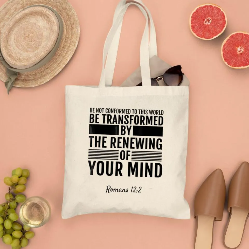 Be Transformed By The Renewing Of your Mind Canvas Tote Bags - Printed Canvas Tote Bags - Religious Tote Bags - Gift For Christian - Ciaocustom